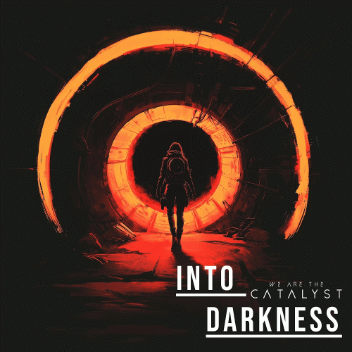 We Are The Catalyst : Into Darkness